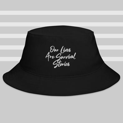 Our Lives Are Survival Stories Bucket Hat