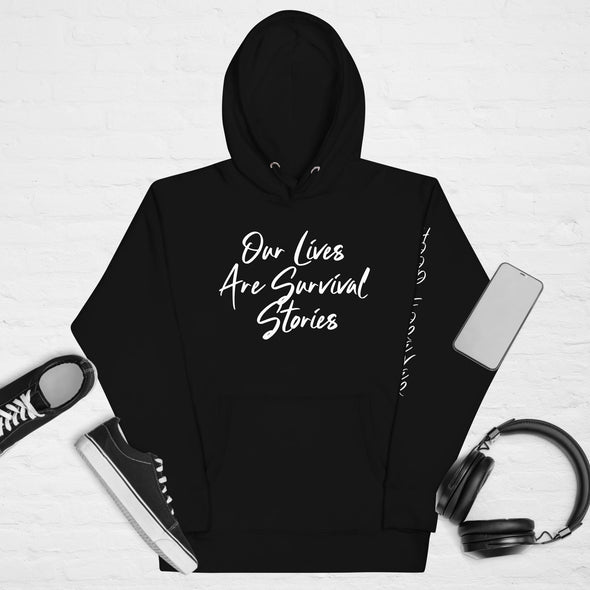 Our Lives Are Survival Stories Hoodie