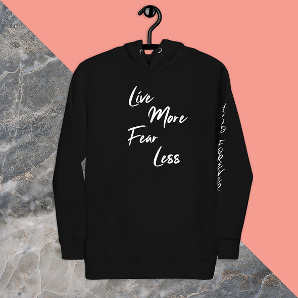 Live More Fear Less Hoodie