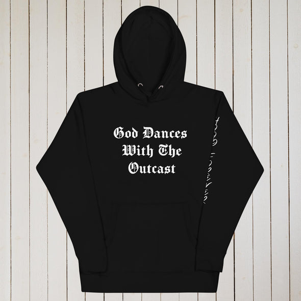 God Dances With The Outcast Hoodie