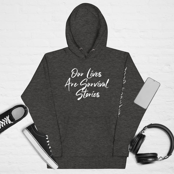 Our Lives Are Survival Stories Hoodie