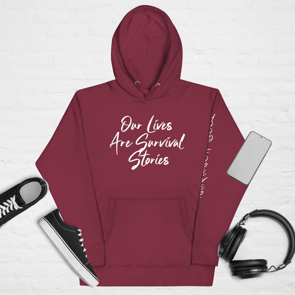 Our Lives Are Survival Stories Hoodie