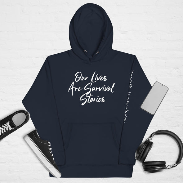 Our Lives Are Survival Stories Hoodie