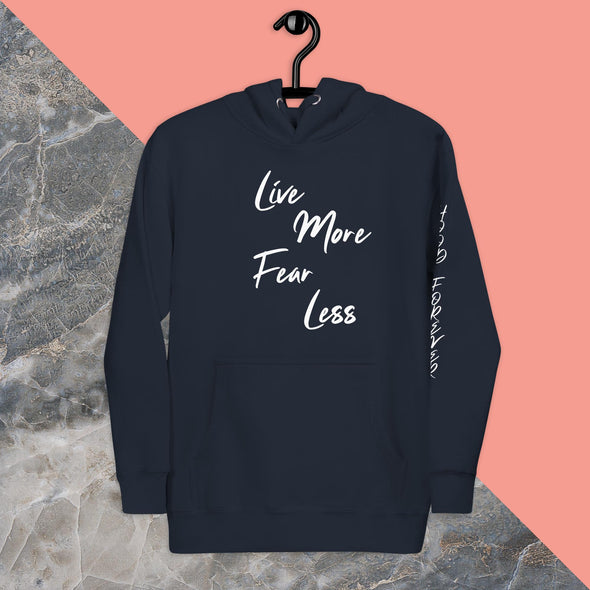 Live More Fear Less Hoodie