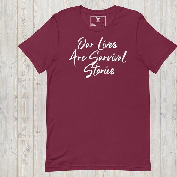 Our Lives Are Survival Stories T-shirt