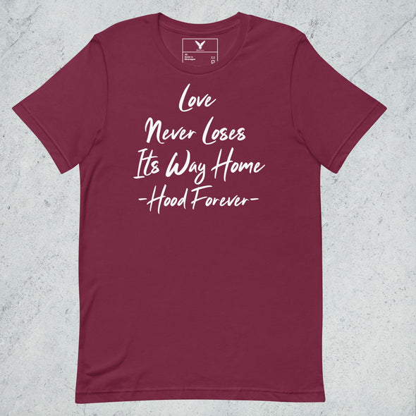 Love Never Loses Its Way Home T-shirt