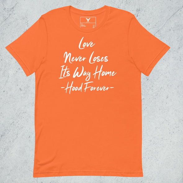 Love Never Loses Its Way Home T-shirt