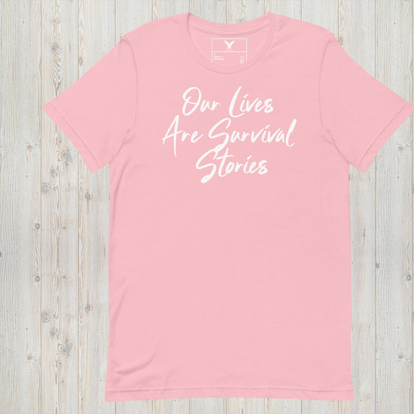 Our Lives Are Survival Stories T-shirt