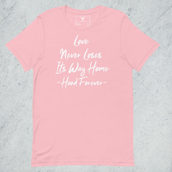 Love Never Loses Its Way Home T-shirt