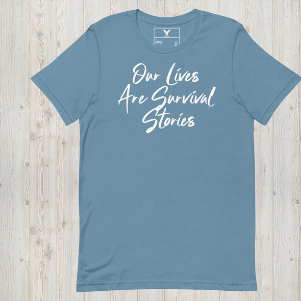 Our Lives Are Survival Stories T-shirt